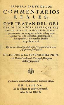 El Inca Garcilaso de la Vega, Primera parte de los Comentarios reales. Lisbon 1609.