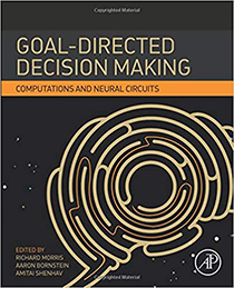 Goal-Directed Decision Making: Computations and Neural Circuits - Amitai Shenhav (Co-Editor)