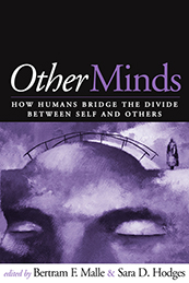 Other minds: How humans bridge the divide between self and other - Bertram Malle (co-editor)
