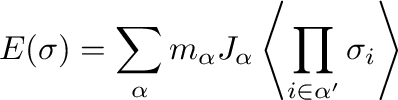 $\displaystyle E(\mathbf{\sigma })=\sum_{\alpha }m_{\alpha }J_{\alpha }\left\langle
\prod_{i\in \alpha ^{\prime }}\sigma _{i}\right\rangle
$