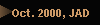 Oct. 2000, JAD