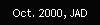 Oct. 2000, JAD