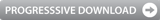 progressive download