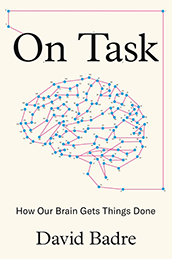 On Task: How our brains get things done - David Badre