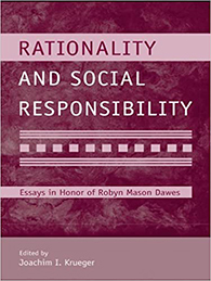 Rationality and Social Responsibility: Essays in Honor of Robyn Mason Dawes - Joachim I. Krueger (Editor)