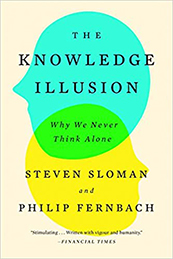 The Knowledge Illusion: Why We Never Think Alone - Steven Sloman