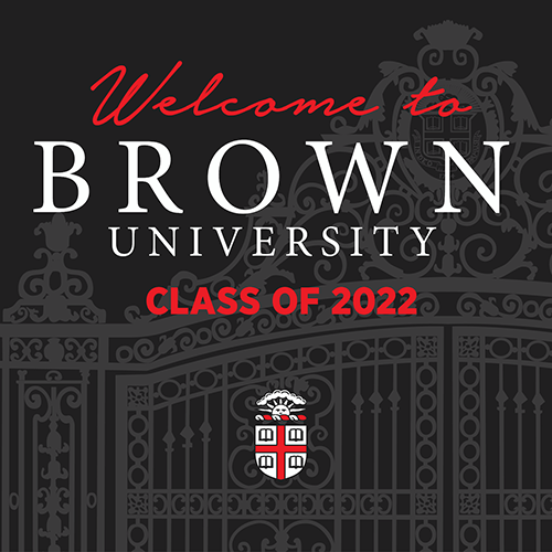 Welcome to Brown University, Class of 2022