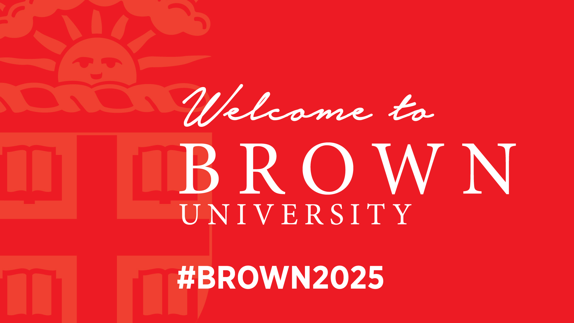 Red rectangle that includes text welcoming the Class of 2025 to Brown